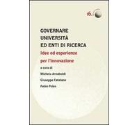 Governare università ed enti di ricerca. Idee ed esperienze per l'innovazione