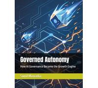 Governed Autonomy: How AI Governance Became the Growth Engine
