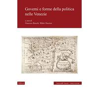 Governi e forme della politica nelle Venezie. Storia delle Venezie. Vol. 3