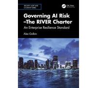 Governing AI Risk -The RIVER Charter: An Enterprise Resilience Standard