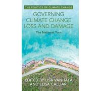 Governing Climate Change Loss and Damage: The National Turn