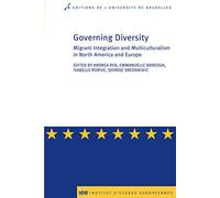 Governing Diversity: Migrant Integration and Multiculturalism in North America and Europe