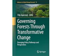Governing Forests Through Transformative Change: Emerging Policy Pathways and Perspectives