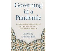 Governing in a Pandemic: Democratic Backsliding in the Middle East and North Africa
