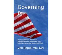 Governing IX: Process Automation The Ultimate Standardization and Enforcement Tools, Budget and Accounting