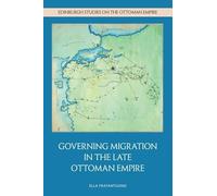Governing Migration in the Late Ottoman Empire