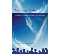 Governing the Air: The Dynamics of Science, Policy, and Citizen Interaction