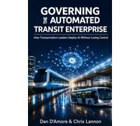 Governing The Automated Transit Enterprise: How Transportation Leaders Deploy AI Without Losing Control