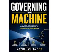 Governing the Machine: AI Compliance, Risk, and the New Imperative of Corporate Accountability: 13