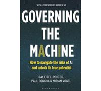 Governing the Machine: How to Navigate the Risks of AI and Unlock its True Potential