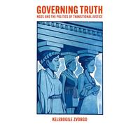 Governing Truth: NGOs and the Politics of Transitional Justice