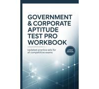GOVERNMENT AND CORPORATE APTITUDE TEST PRO WORKBOOK: Updated practice sets for all competitive exams