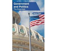 Government and Politics: The Essentials (Copertina rigida)