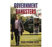 Government Gangsters: The Deep State, the Truth, and the Battle for Our Democracy