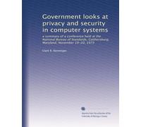 Government looks at privacy and security in computer systems: a summary of a conference held at the National Bureau of Standards, Gaithersburg, Maryland, November 19-20, 1973