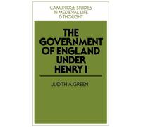 Government of England under Henry I - Green Judith A.
