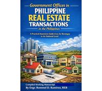 Government Offices in Philippine Real Estate Transactions in the Philippines: A Practical Awareness Guide from the Barangay to the National Level