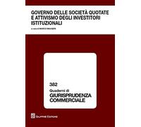 Governo delle società quotate e attivismo degli investitori istituzionali. Atti del Convegno (Roma, 13 dicembre 2013)