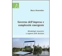 Governo dell'impresa e complessità emergente. Metodologie innovative a supporto delle decisioni
