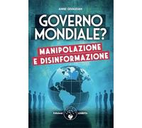 Governo mondiale? Manipolazione e disinformazione