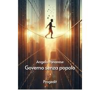Governo senza popolo - Panarese Angelo