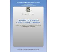 Governo societario e fine sociale d'impresa. Analisi del rapporto tra corporate governance e sostenibilità aziendale