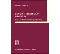 Governo strategico d'impresa. Teoria, modelli e sistemi di pianificazione