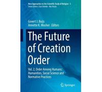 Govert J. Buijs Annette K. Moshe The Future of Creation Orde (Copertina rigida)