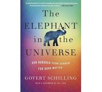 The Elephant in the Universe: Our Hundred-Year Search for Dark Matter