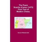 Govert Westerve The Poem Scachs D'amor (1475). First Text of (Copertina rigida)