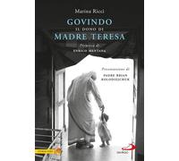 Govindo. Il dono di Madre Teresa - Ricci Marina
