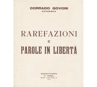 Govoni,Corrado (futurista). - Rarefazioni e parole in libertà (1915).
