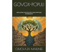 GOVOX-POPULI: ABOLISHING POLITICS FOR A NON-PARTISAN GOVERNANCE