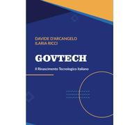 GovTech: Il Rinascimento Tecnologico italiano