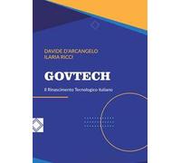 GovTech. Il rinascimento tecnologico italiano