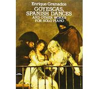 Goyescas, Spanish Dances and Other Works for Solo Piano