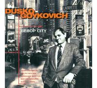 Goykovich, Dusko - Bebop City