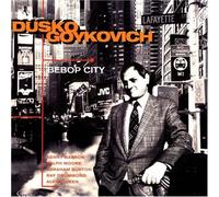 Goykovich, Dusko - Bebop City