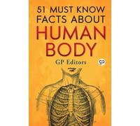 Gp Editors General Press About Human Body (Tascabile) 51 Must Know Facts