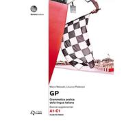 GP. Grammatica pratica della lingua italiana. Esercizi supplementari. Livello A1-C1. Con aggiornamento online. Con Libro