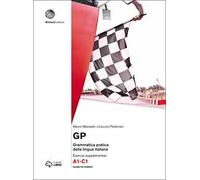 GP. Grammatica pratica della lingua italiana. Esercizi supplementari. Livello A1-C1. Con aggiornamento online. Con Libro