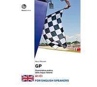 GP. Grammatica pratica della lingua italiana. Livello A1-C1: Grammatica - for English Speakers.