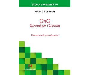 GpG giovani per i giovani. Una storia di peer education - Barbiani Marco