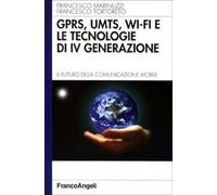 GPRS, UMTS, WI-FI e le tecnologie di IVª generazione. Il futuro della comunicazione mobile