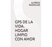GPS DE LA VIDA. HOGAR LIMPIO CON AMOR