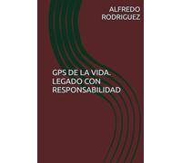 GPS DE LA VIDA. LEGADO CON RESPONSABILIDAD