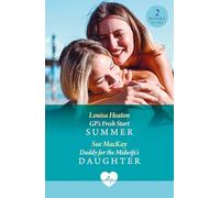 GP's Fresh Start Summer / Daddy For The Midwife's Daughter: GP's Fresh Start Summer / Daddy for the Midwife's Daughter