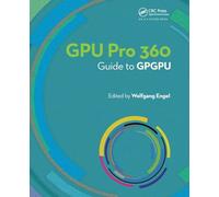 GPU PRO 360 Guide to GPGPU: Guide to GPGPU