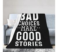GQWJKSZ Cattive decisioni fanno buone storie Coperta di flanella Coperte in micropile ultra morbido Aria condizionata calda Biancheria da letto leggera per divano Divano per tutte le stagioni