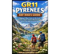 GR11 PYRENEES DAY HIKES GUIDE: The Complete Travel Planning & Routine Guide helps solo and budget travelers plan step-by-step itineraries, build ... food, and pack smart for smooth, enjoyable